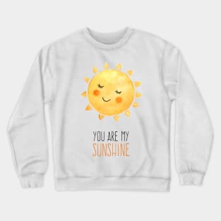 You Are My Sunshine Crewneck Sweatshirt